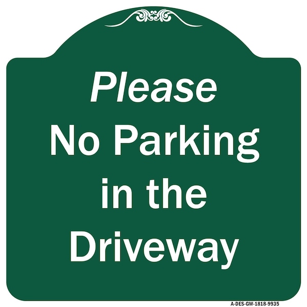 Signmission Please No Parking In Driveway Heavy-Gauge Aluminum Architectural Sign, 18" x 18", GW-1818-9935 A-DES-GW-1818-9935 - main